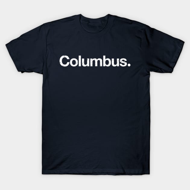 Columbus. T-Shirt by TheAllGoodCompany